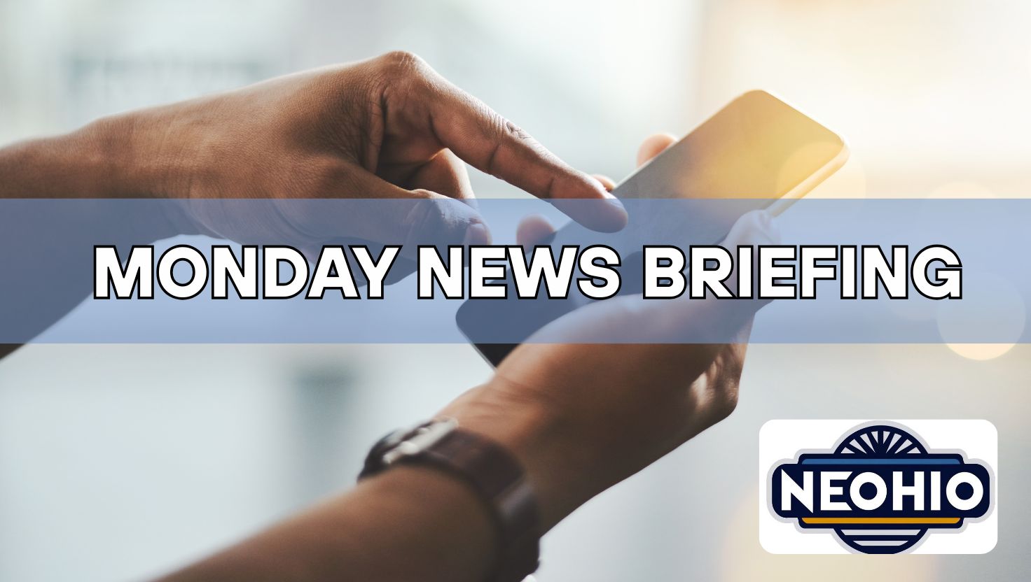 Your Monday Morning Update – Northeast Ohio, May 19