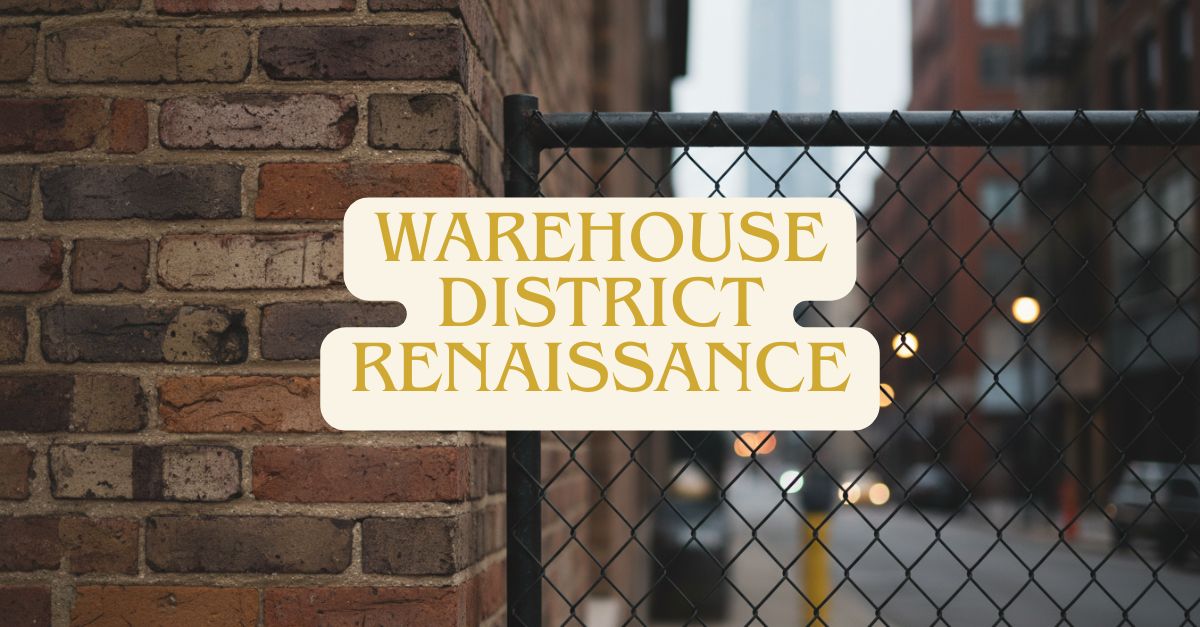 Warehouse District Renaissance: Juliet, Paper Tiger, and Megaproject Sites Reshape Downtown